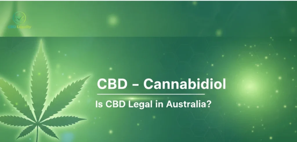 CBD Legality, Is CBD legal in Australia? Informational cannabidiol banner about Australian CBD regulations.