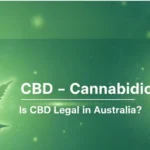 CBD Legality, Is CBD legal in Australia? Informational cannabidiol banner about Australian CBD regulations.